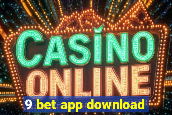 9 bet app download